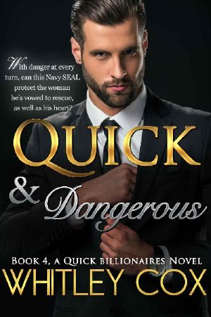 [The Quick Billionaires 04] • Quick & Dangerous (The Quick Billionaires Series Book 4)